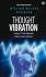 Thought Vibration: Hukum Tarik-Menarik dalam Alam Pikiran